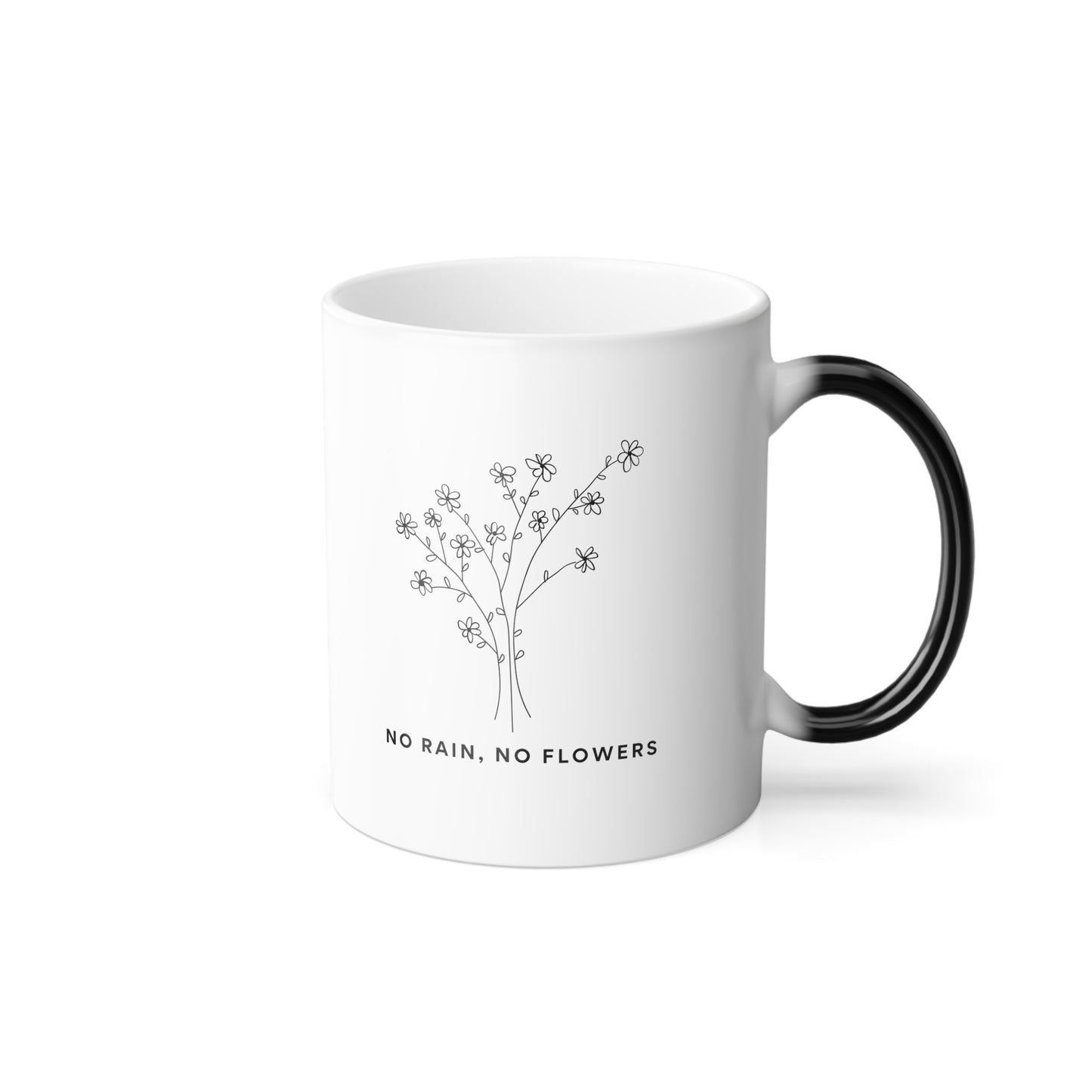 Color Changing Mug, Inspiring "No rain No flowers", Color Morphing Mug, 11oz