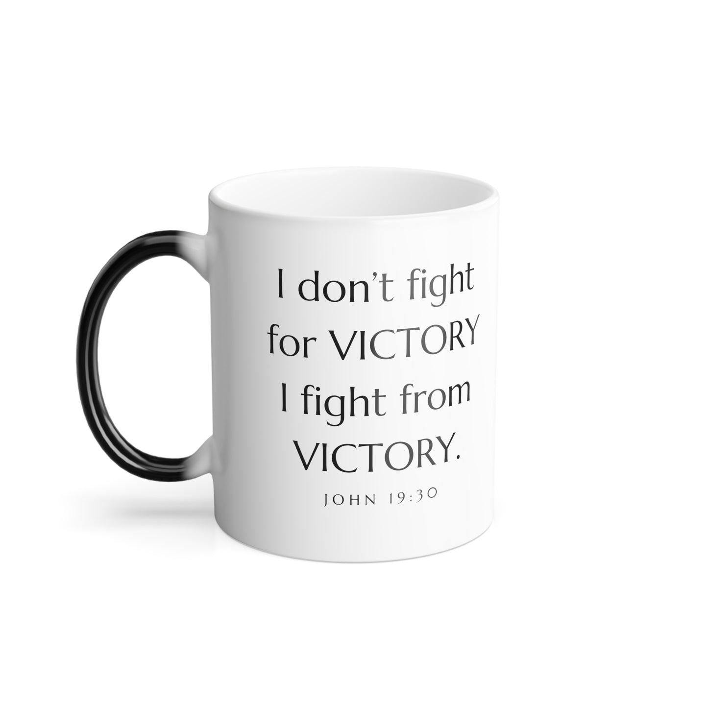Color Changing Mug, Inspiring "I fight from victory..." Bible Inspired, Color Morphing Mug, 11oz